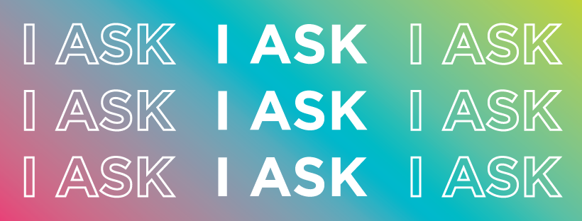 “I Ask!” Sexual Assault Awareness Month 2019